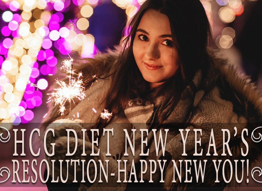 HCG Diet New Year’s Resolution - HAPPY NEW YOU!