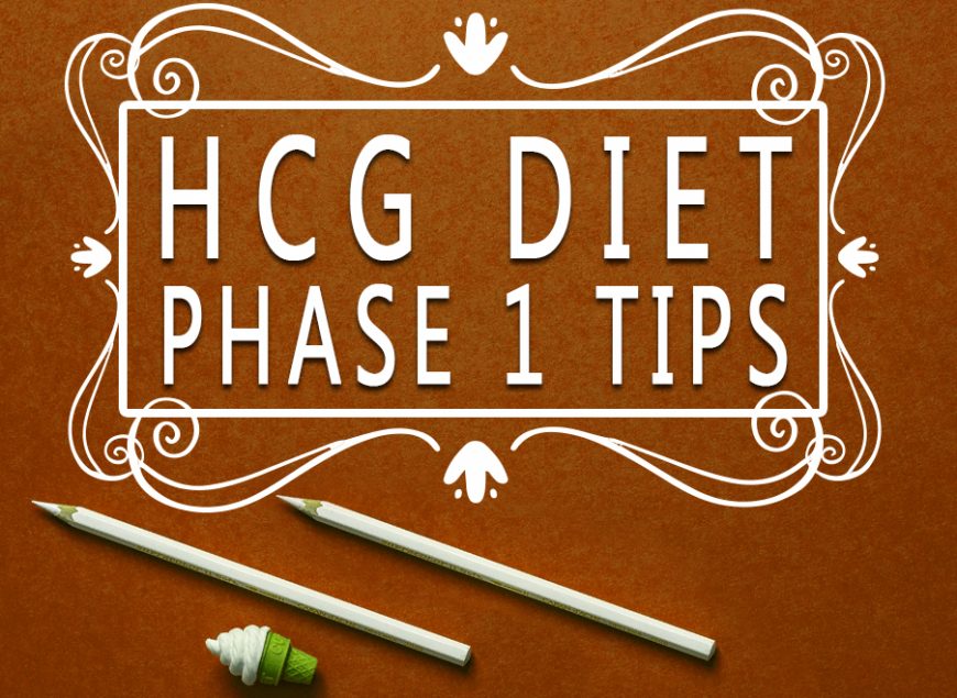 HCG Diet Phase 1 Tips