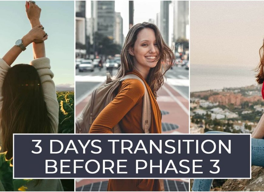 3 Days Transition before Phase 3