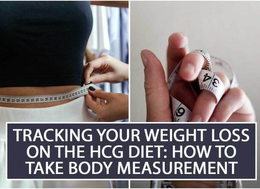 Tracking Your Weight Loss on the HCG diet How to Take Body Measurement